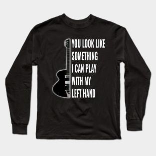 Lefty Guitar Joke For Left Handed Guitarists Long Sleeve T-Shirt